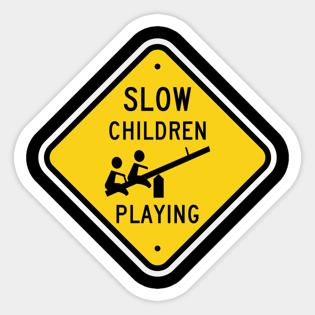 Slow Children Playing Street Sign Teeter Totter Humor Funny Children